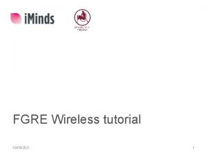 FGRE Wireless tutorial 18092021 1 FGRE Wireless Tutorial