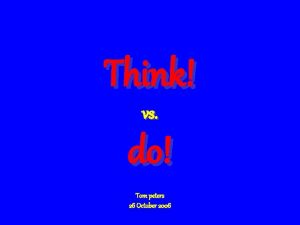 Think vs do Tom peters 26 October 2006