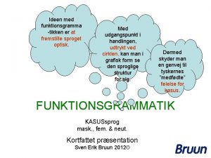 Ideen med funktionsgramma tikken er at fremstille sproget