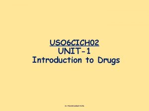 USO 6 CICH 02 UNIT1 Introduction to Drugs
