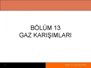 BLM 13 GAZ KARIIMLARI 1 Blm 13 Gaz