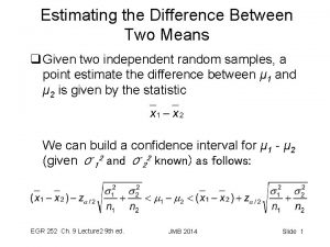 Estimating the Difference Between Two Means q Given