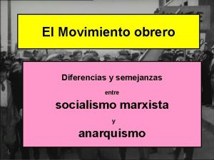 El Movimiento obrero Diferencias y semejanzas entre socialismo