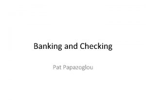 Banking and Checking Pat Papazoglou Void http www
