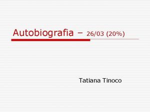 Autobiografia 2603 20 Tatiana Tinoco Estrutura o o
