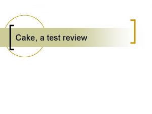 Cake a test review Quality Cake Features n
