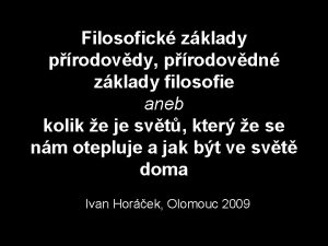 Filosofick zklady prodovdy prodovdn zklady filosofie aneb kolik