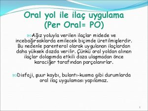 Oral yol ile ila uygulama Per Oral PO