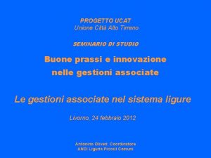 PROGETTO UCAT Unione Citt Alto Tirreno SEMINARIO DI