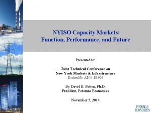 NYISO Capacity Markets Function Performance and Future Presented