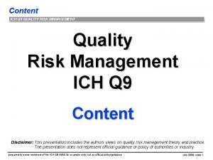 Content ICH Q 9 QUALITY RISK MANAGEMENT Quality