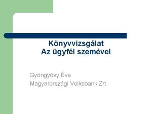 Knyvvizsglat Az gyfl szemvel Gyngysy va Magyarorszgi Volksbank