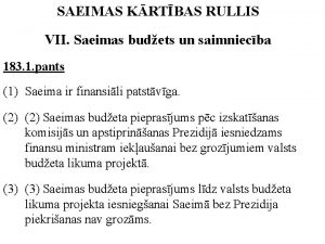 SAEIMAS KRTBAS RULLIS VII Saeimas budets un saimniecba