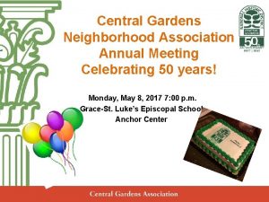 Central Gardens Neighborhood Association Annual Meeting Celebrating 50