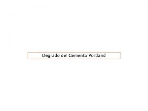 Degrado del Cemento Portland Degrado superficiale porosit capillare