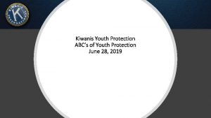 Kiwanis Youth Protection ABCs of Youth Protection June
