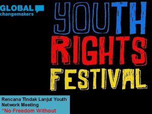 Rencana Tindak Lanjut Youth Network Meeting No Freedom