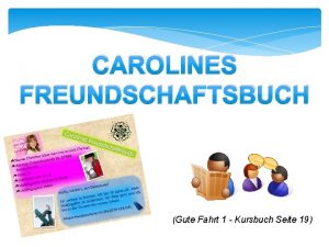 CAROLINES FREUNDSCHAFTSBUCH Gute Fahrt 1 Kursbuch Seite 19