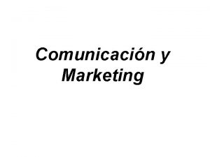 Comunicacin y Marketing La comunicacin como instrumento de