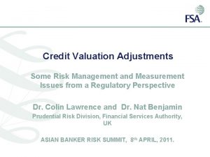 Credit Valuation Adjustments Some Risk Management and Measurement