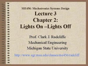 ME 456 Mechatronics Systems Design Lecture 3 Chapter