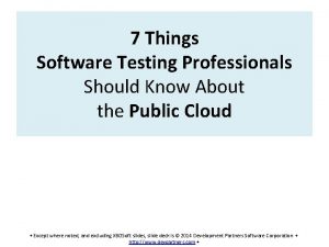 7 Things Software Testing Professionals Should Know About