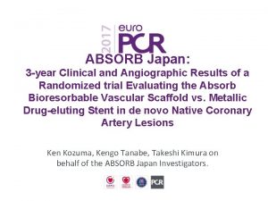 ABSORB Japan 3 year Clinical and Angiographic Results