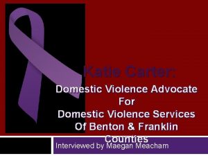 Katie Carter Domestic Violence Advocate For Domestic Violence