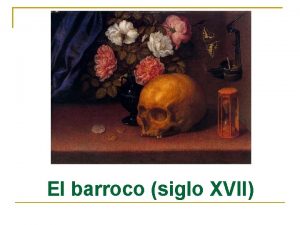 El barroco siglo XVII Qu es el Barroco