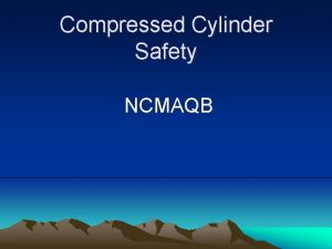 Compressed Cylinder Safety NCMAQB Subject to damage from