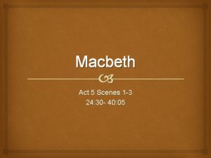 Macbeth Act 5 Scenes 1 3 24 30
