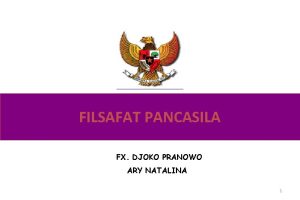 FILSAFAT PANCASILA FX DJOKO PRANOWO ARY NATALINA 1