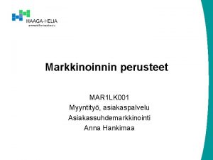 Markkinoinnin perusteet MAR 1 LK 001 Myyntity asiakaspalvelu