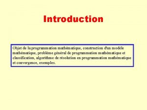 Introduction Objet de la programmation mathmatique construction dun