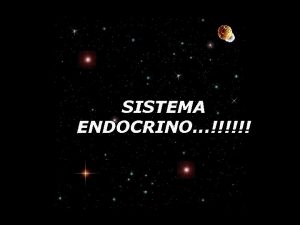 SISTEMA ENDOCRINO GLANDULAS ENDOCRINAS HORMONAS Las dos glndulas