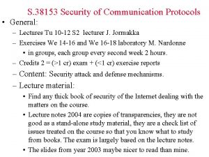 S 38153 Security of Communication Protocols General Lectures