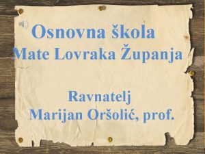 5 Osnovna kola Mate Lovraka upanja Ravnatelj Marijan