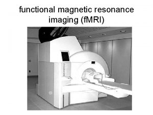 functional magnetic resonance imaging f MRI Basic principles