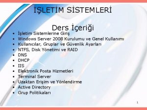 LETM SSTEMLER Ders erii letim Sistemlerine Giri Windows