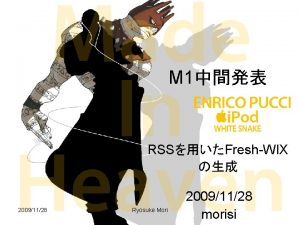 M 1 RSSFreshWIX 20091128 Ryosuke Mori 20091128 morisi