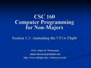 CSC 160 Computer Programming for NonMajors Section 1