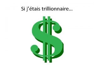 Si jtais trillionnaire Si jtais trillionnaire 1 2