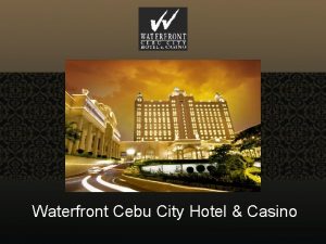 Waterfront HOTEL Cebu ORIENTATO City Hotel Casino General