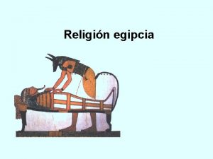 Religin egipcia Religin monoteista La religin egipcia es