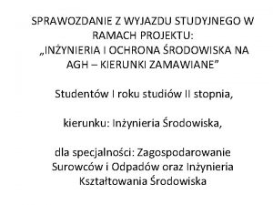 SPRAWOZDANIE Z WYJAZDU STUDYJNEGO W RAMACH PROJEKTU INYNIERIA