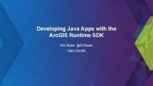 Developing Java Apps with the Arc GIS Runtime