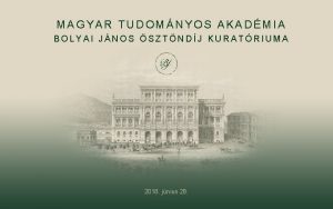 MAGYAR TUDOMNYOS AKADMIA BOLYAI JNOS SZTNDJ KURATRIUMA 2018