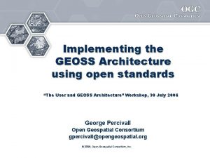 Implementing the GEOSS Architecture using open standards The