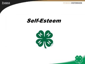 SelfEsteem 1 Objectives 1 To understand the concept