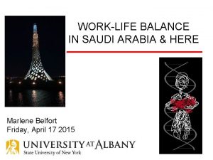 WORKLIFE BALANCE IN SAUDI ARABIA HERE Marlene Belfort